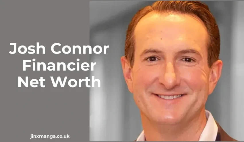 Josh Connor Financier Net Worth