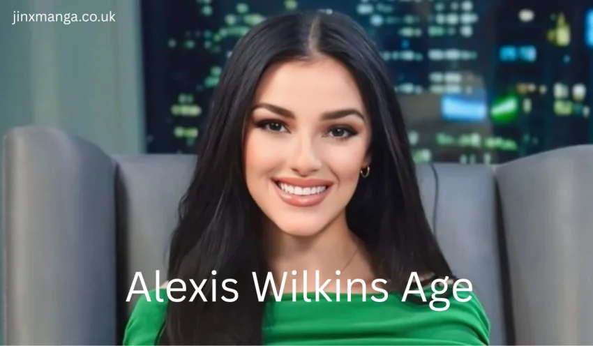 Alexis Wilkins Age