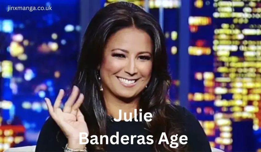 Julie Banderas Age